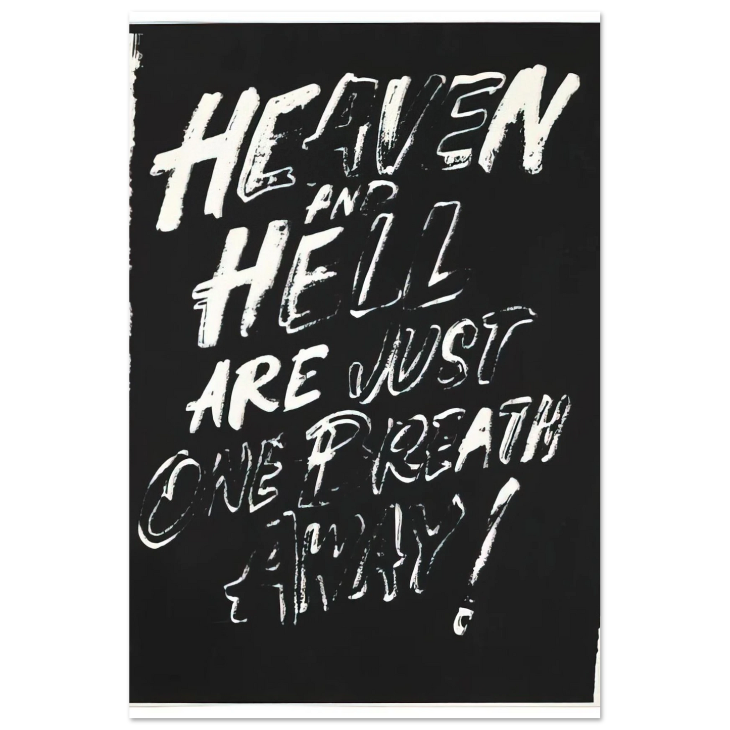 Andy Warhol - Heaven and Hell Are Just One Breath Away! Fine Art Poster