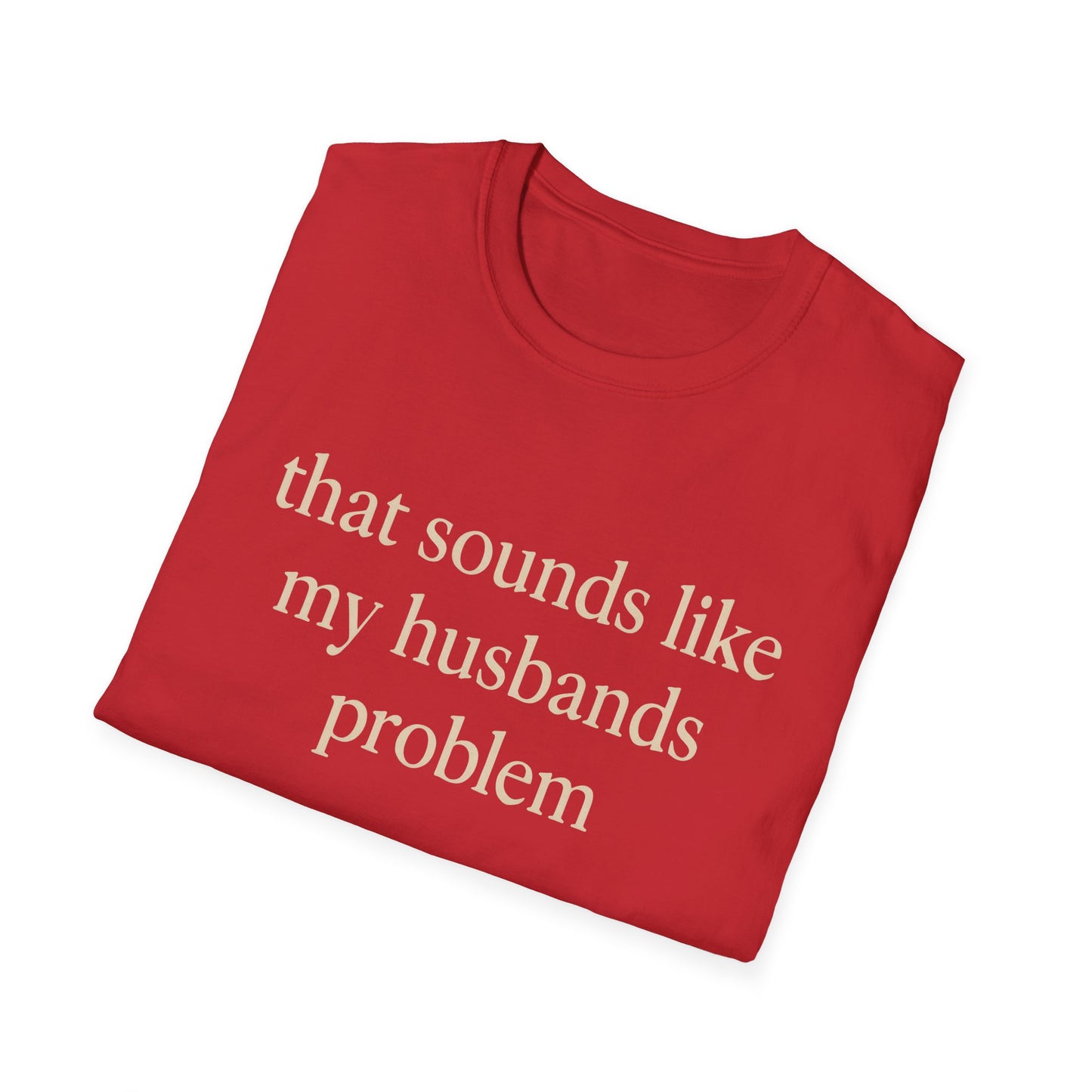 Lustiges Ehefrauen-T-Shirt, sarkastisches Ehe-Humor-Shirt, „Das klingt nach dem Problem meines Mannes“-Shirt, Jahrestagsgeschenk, Partner-T-Shirt mit Grafik für Damen