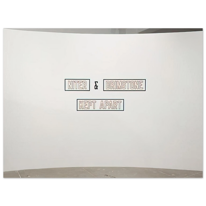 Lawrence Weiner - Niter Brimstone Kept Apart - 1993 75x100 cm / 30x40inches Fine Art Poster