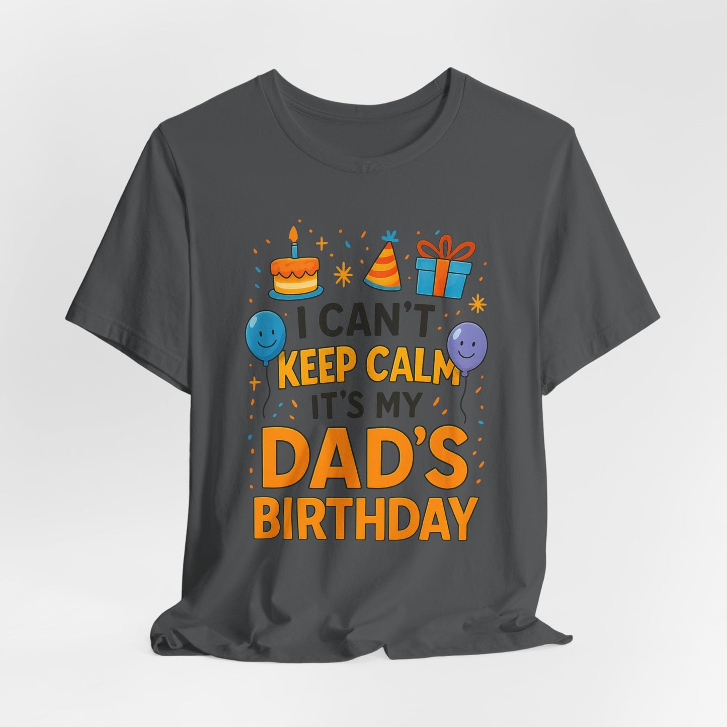 birthday gift for dad I Can't Keep Calm It's My Dad's Birthday Happy Father
