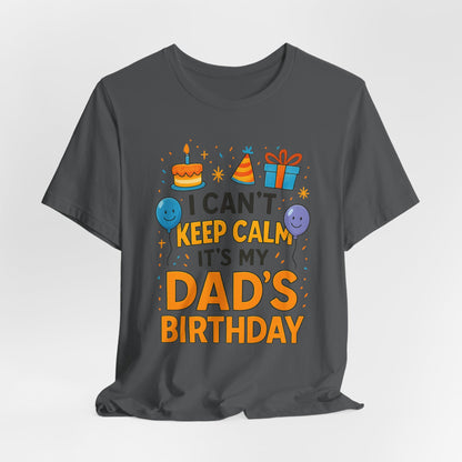 birthday gift for dad I Can't Keep Calm It's My Dad's Birthday Happy Father