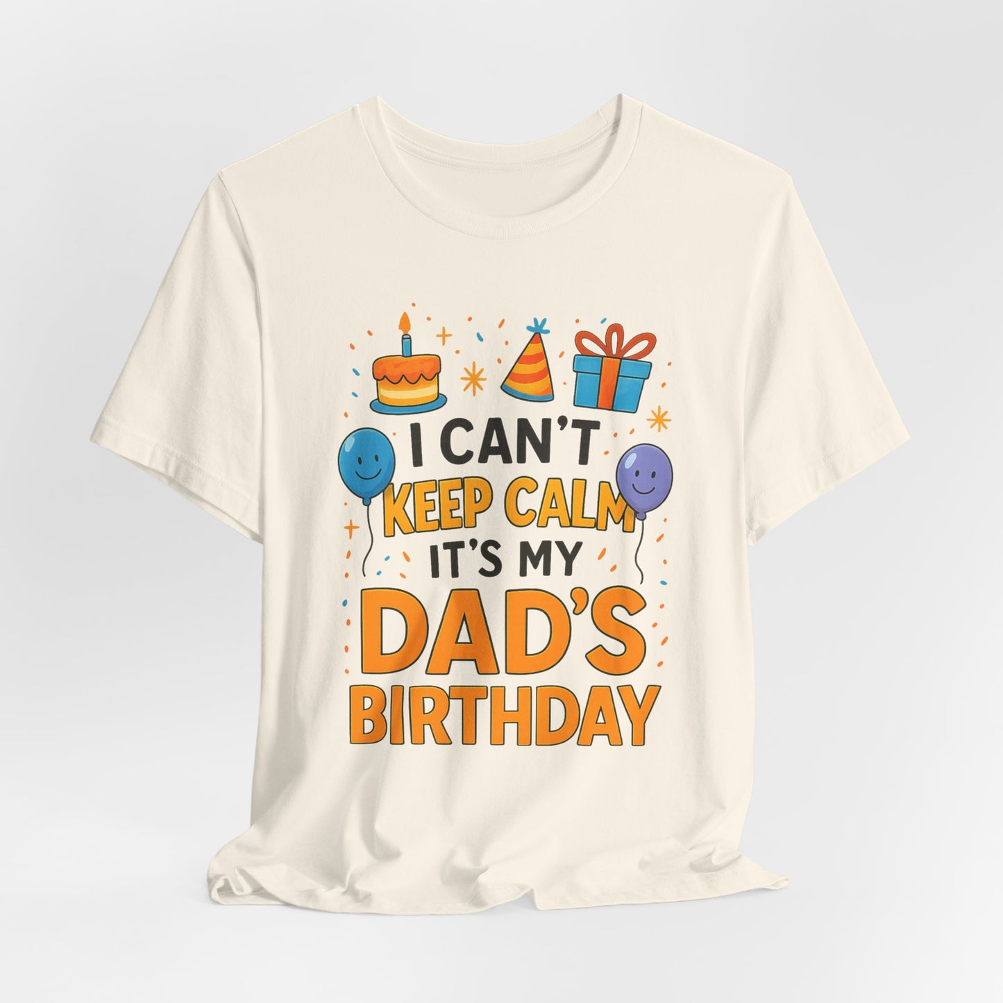 birthday gift for dad I Can't Keep Calm It's My Dad's Birthday Happy Father