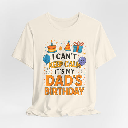 birthday gift for dad I Can't Keep Calm It's My Dad's Birthday Happy Father