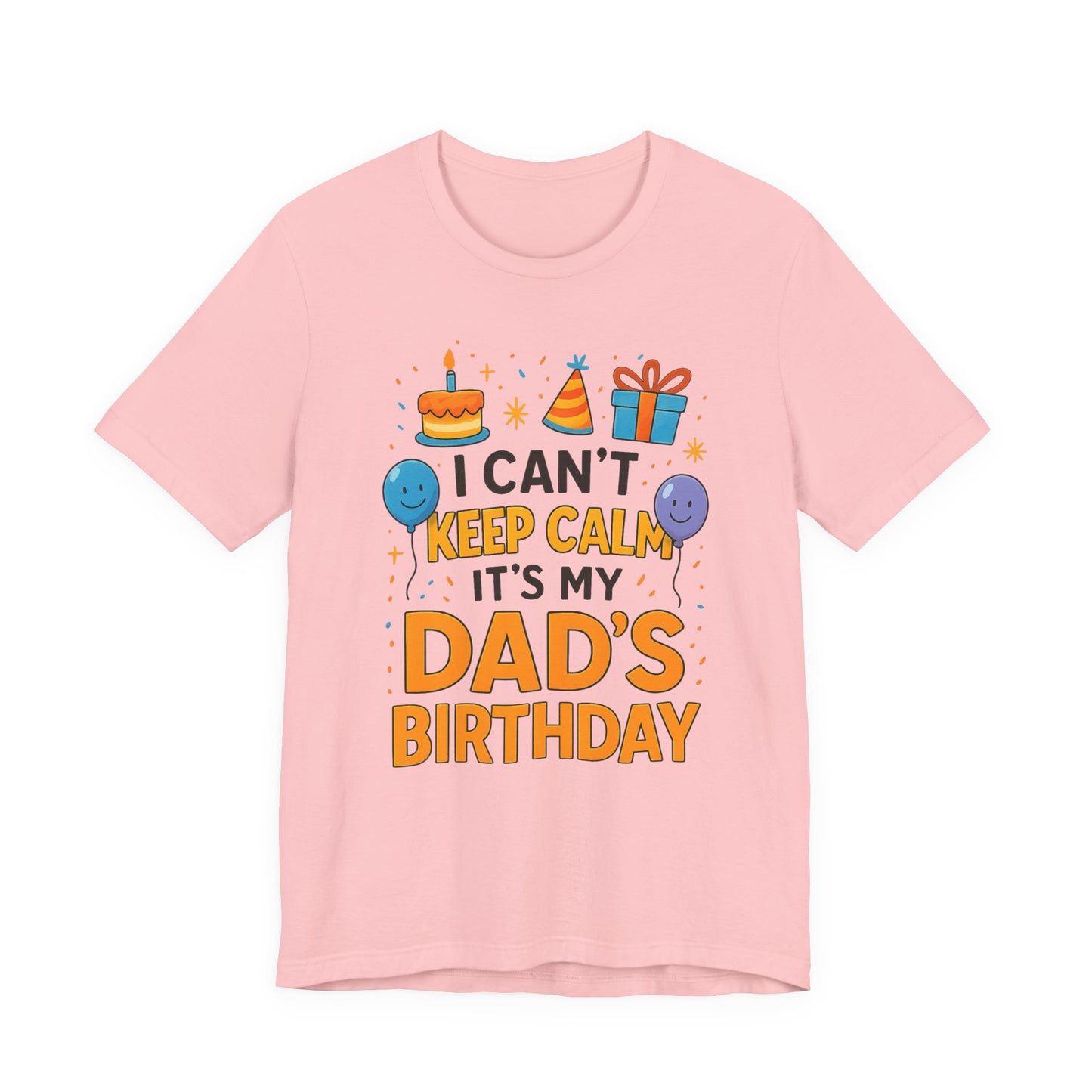 birthday gift for dad I Can't Keep Calm It's My Dad's Birthday Happy Father