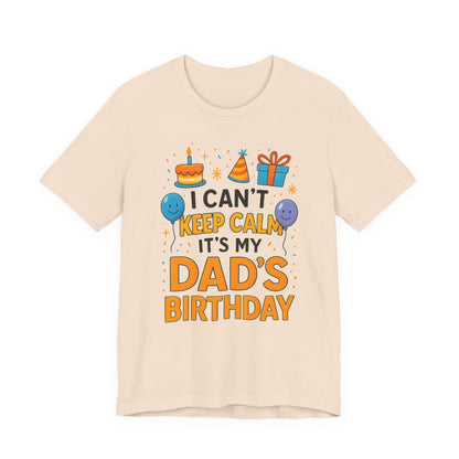 birthday gift for dad I Can't Keep Calm It's My Dad's Birthday Happy Father