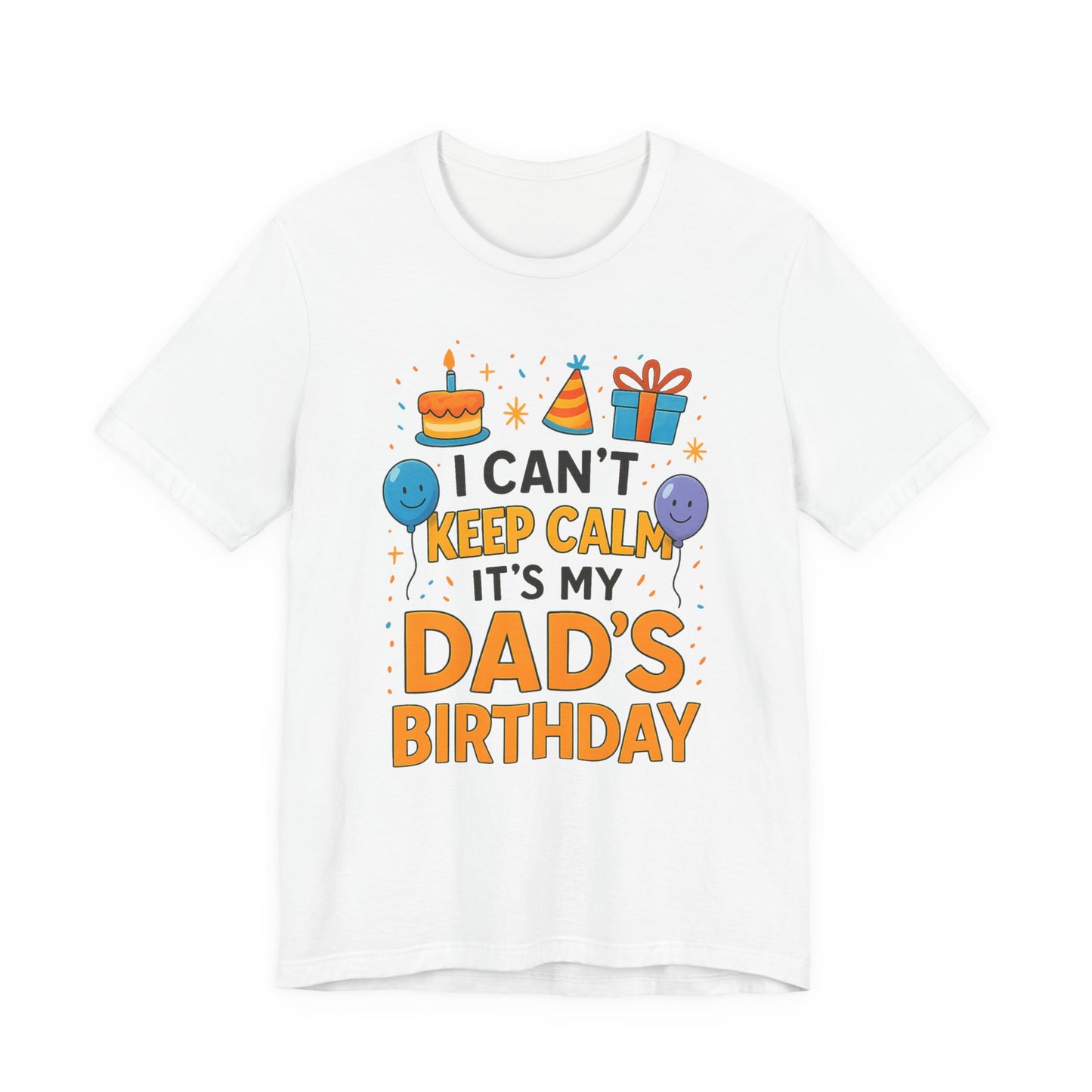 birthday gift for dad I Can't Keep Calm It's My Dad's Birthday Happy Father