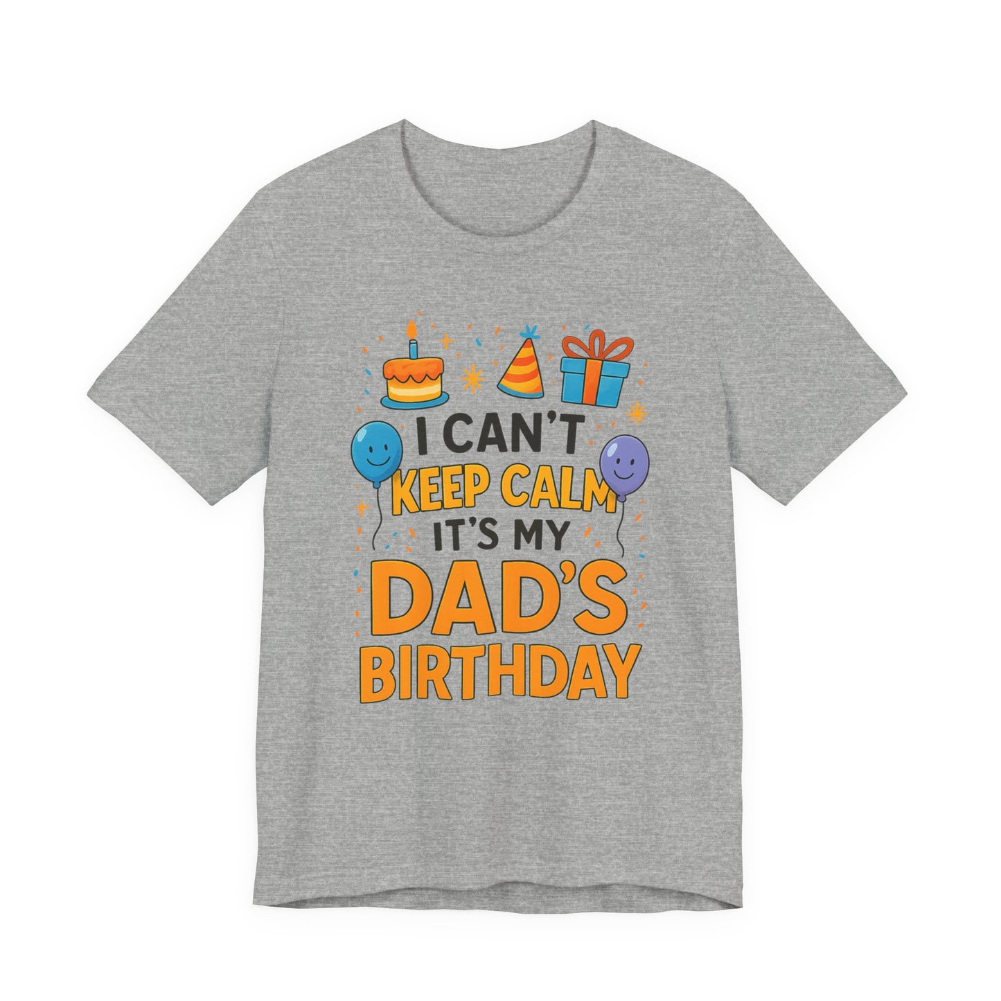 birthday gift for dad I Can't Keep Calm It's My Dad's Birthday Happy Father