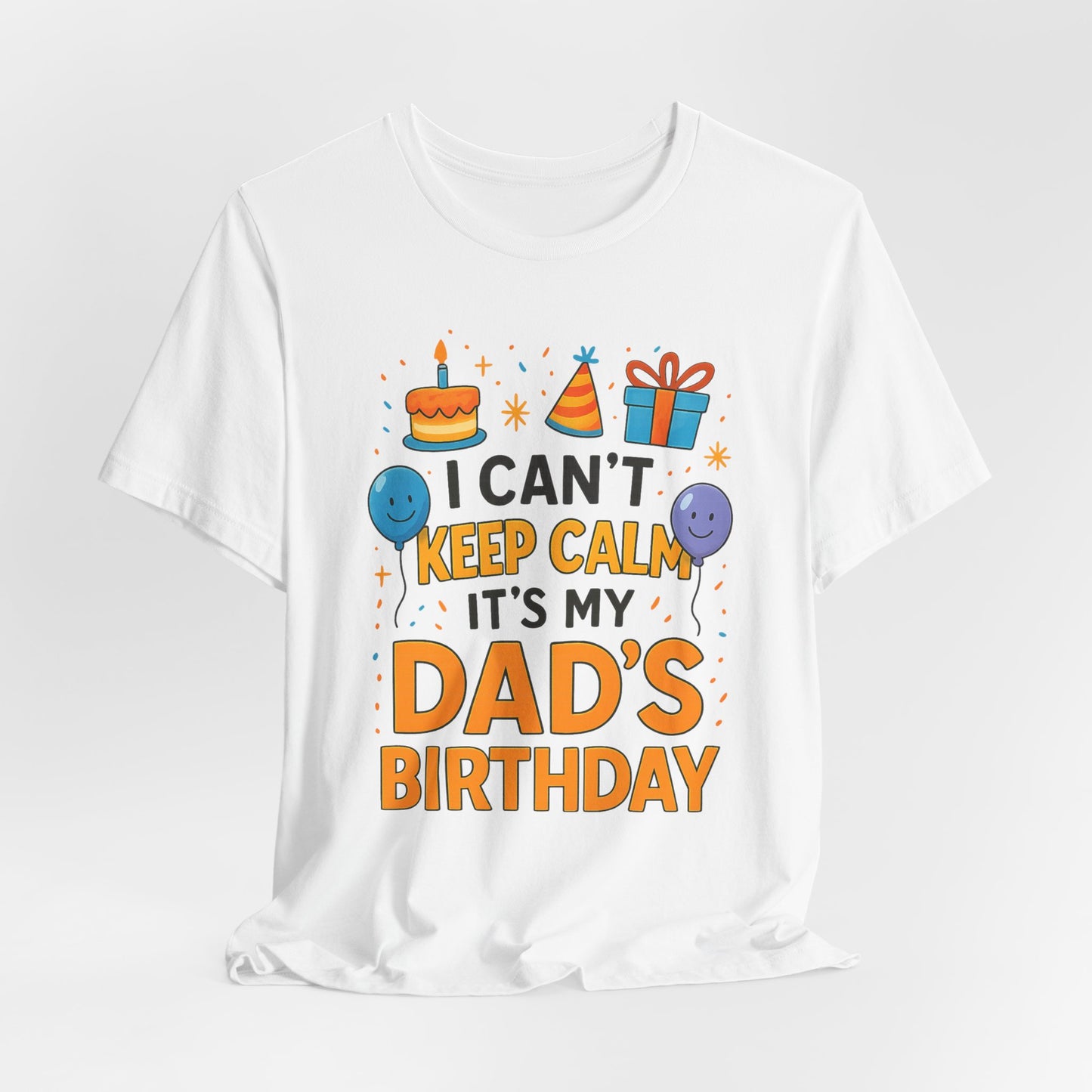birthday gift for dad I Can't Keep Calm It's My Dad's Birthday Happy Father