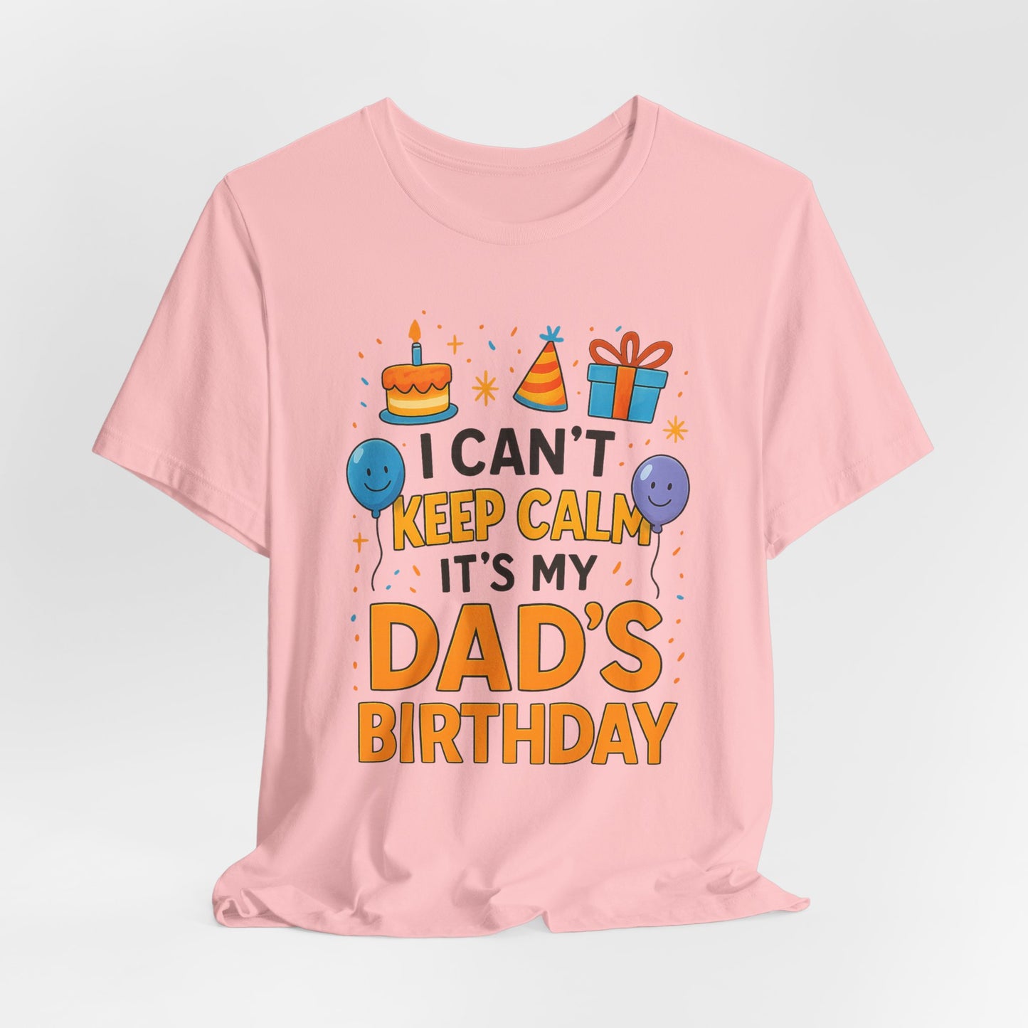 birthday gift for dad I Can't Keep Calm It's My Dad's Birthday Happy Father