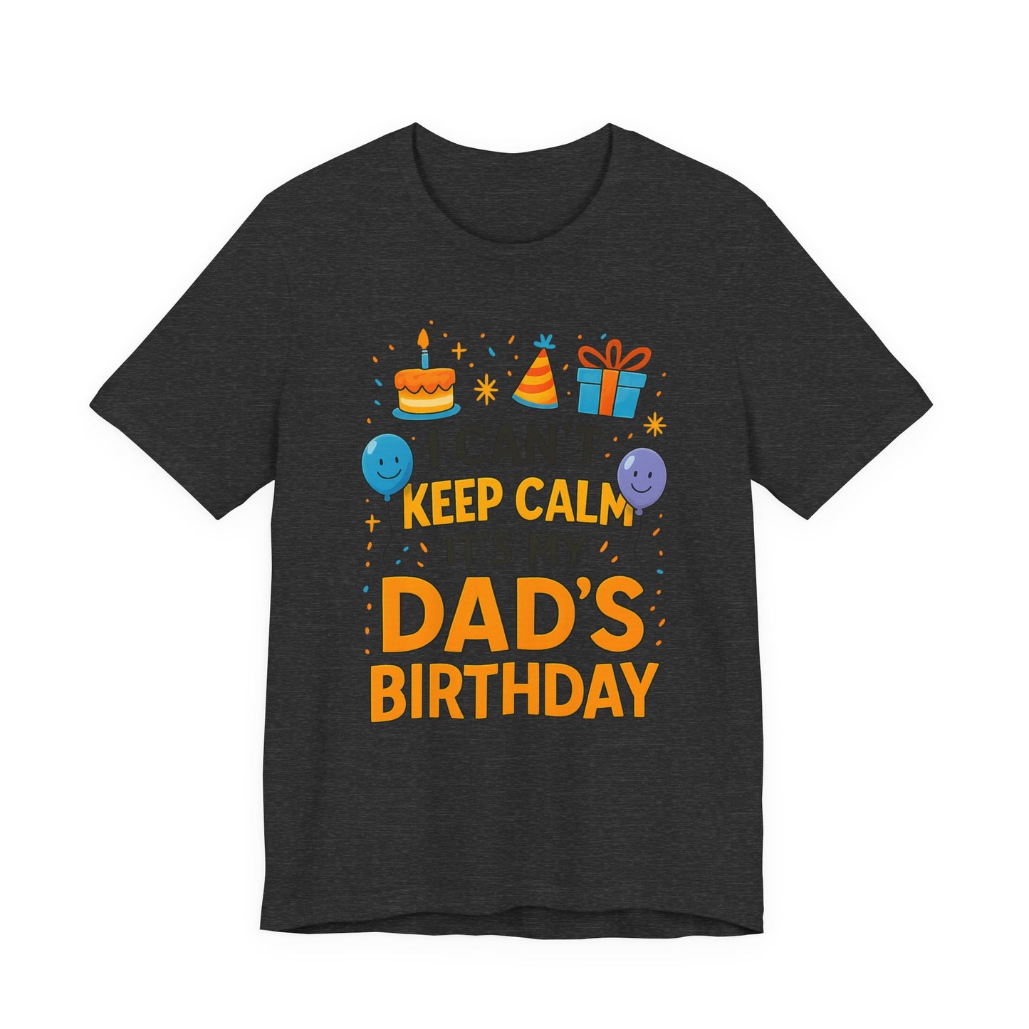 birthday gift for dad I Can't Keep Calm It's My Dad's Birthday Happy Father