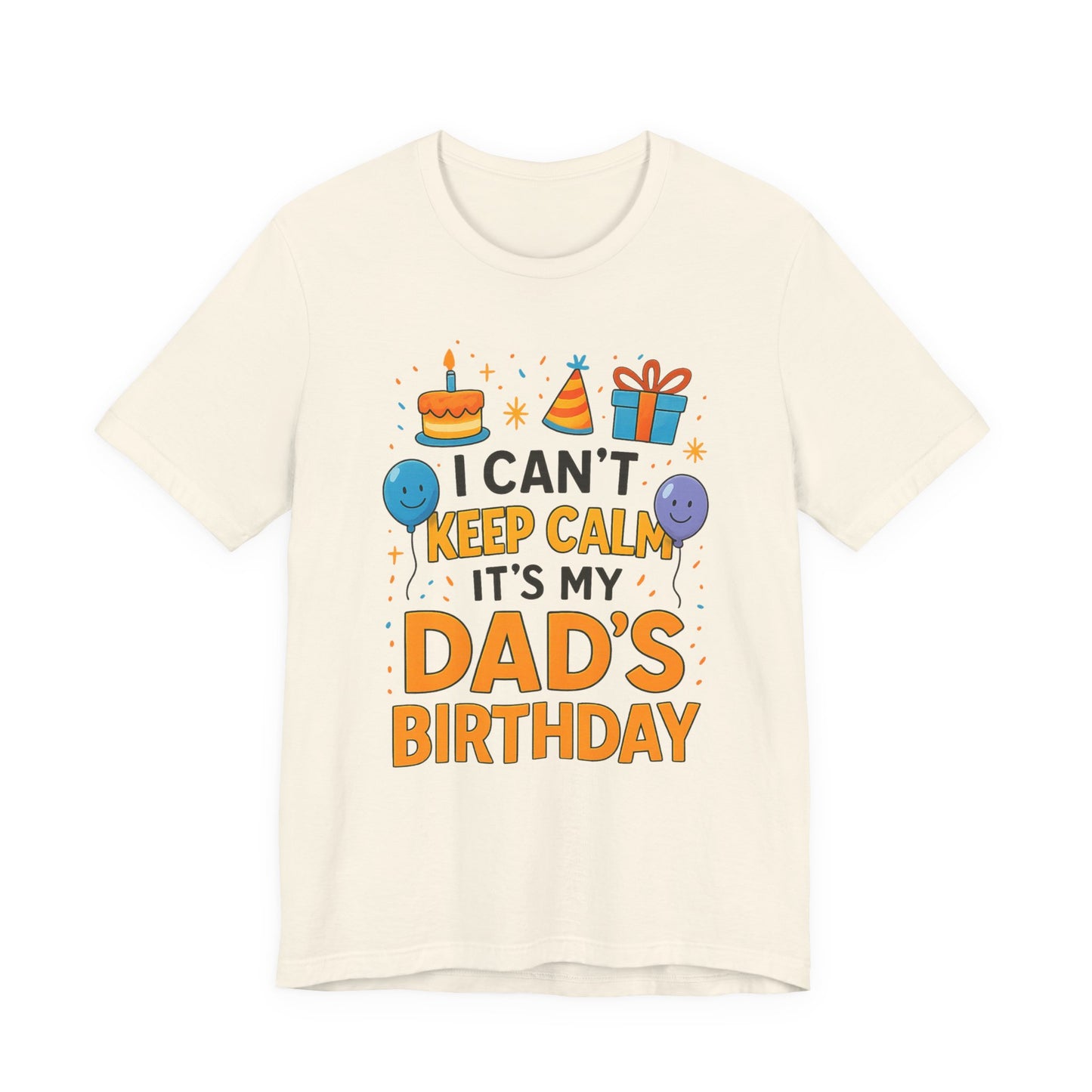 birthday gift for dad I Can't Keep Calm It's My Dad's Birthday Happy Father