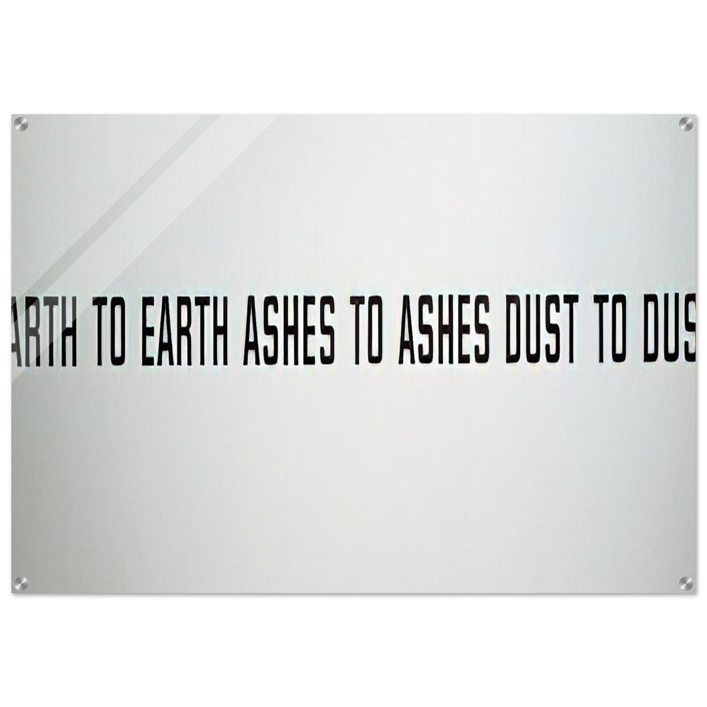 Earth to Earth Ashes to Ashes Dust to Dust - 1970 - Lawrence Weiner Acrylic Print - 70x100 cm / 28x40″ inches | Lawrence Weiner Wall Art | Lawrence Weiner Prints