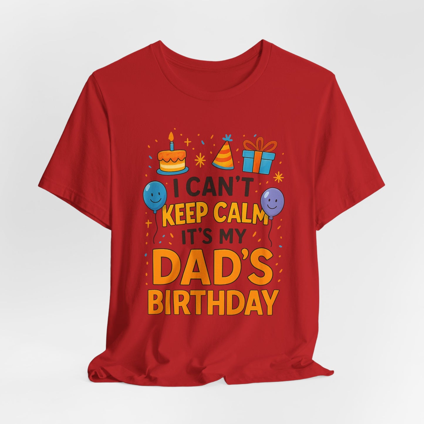 birthday gift for dad I Can't Keep Calm It's My Dad's Birthday Happy Father