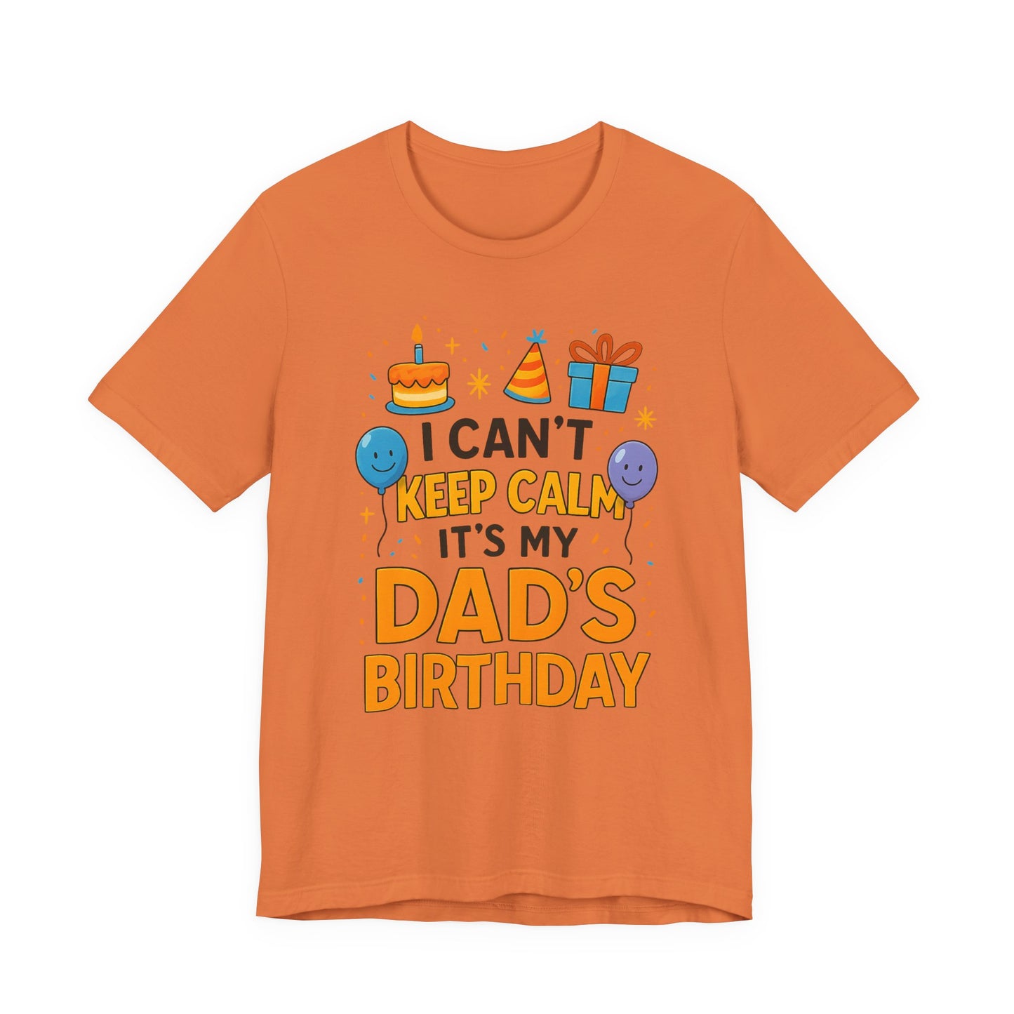 birthday gift for dad I Can't Keep Calm It's My Dad's Birthday Happy Father