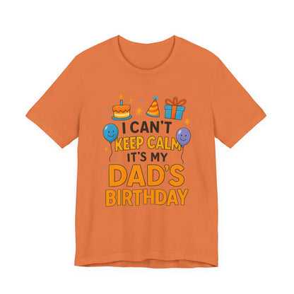 birthday gift for dad I Can't Keep Calm It's My Dad's Birthday Happy Father