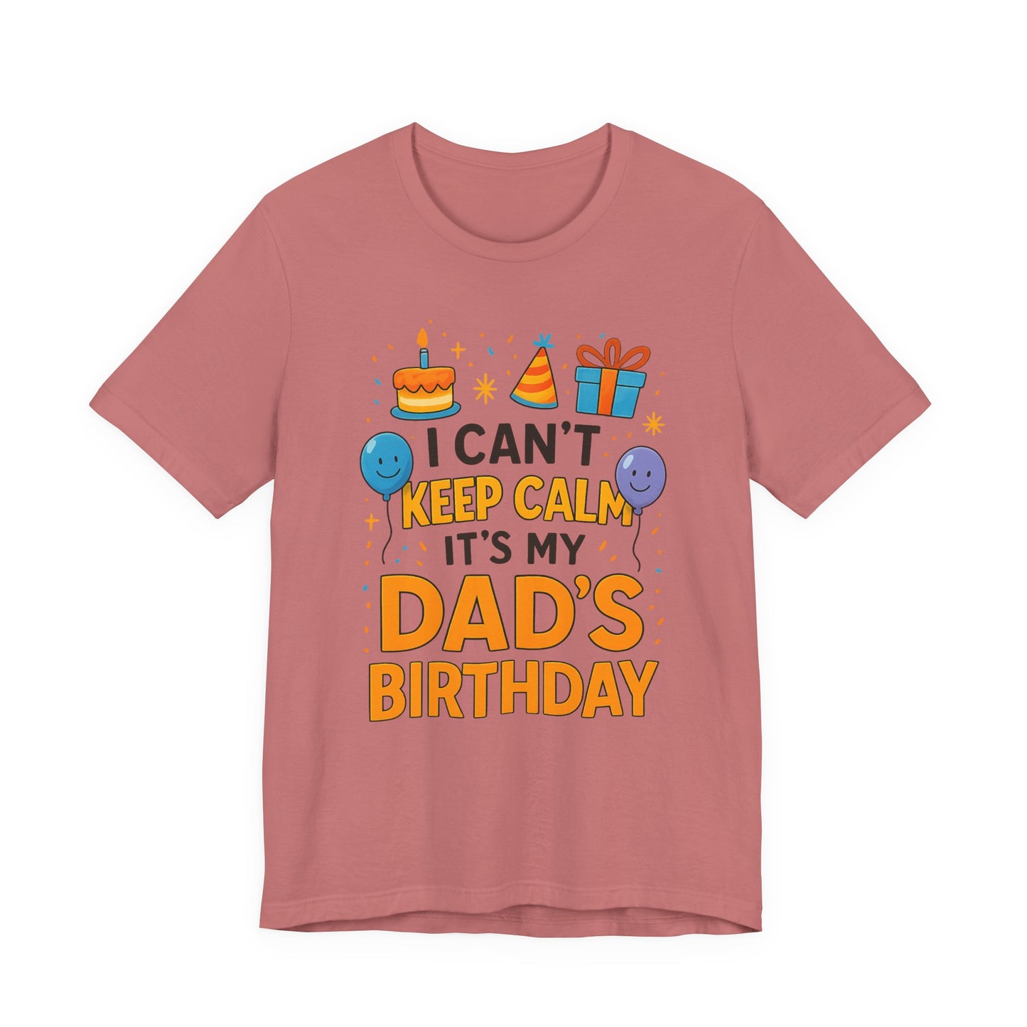 birthday gift for dad I Can't Keep Calm It's My Dad's Birthday Happy Father
