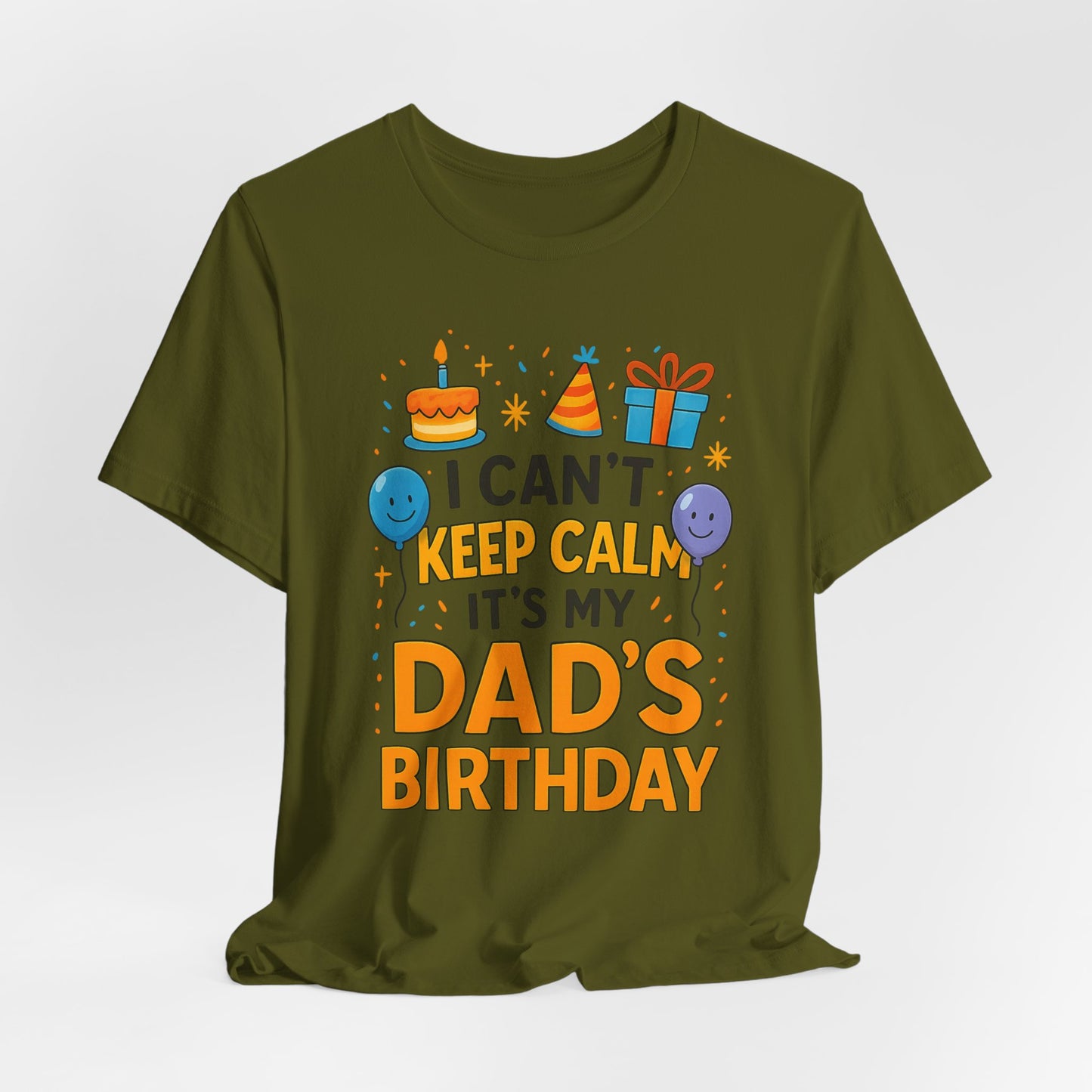 birthday gift for dad I Can't Keep Calm It's My Dad's Birthday Happy Father