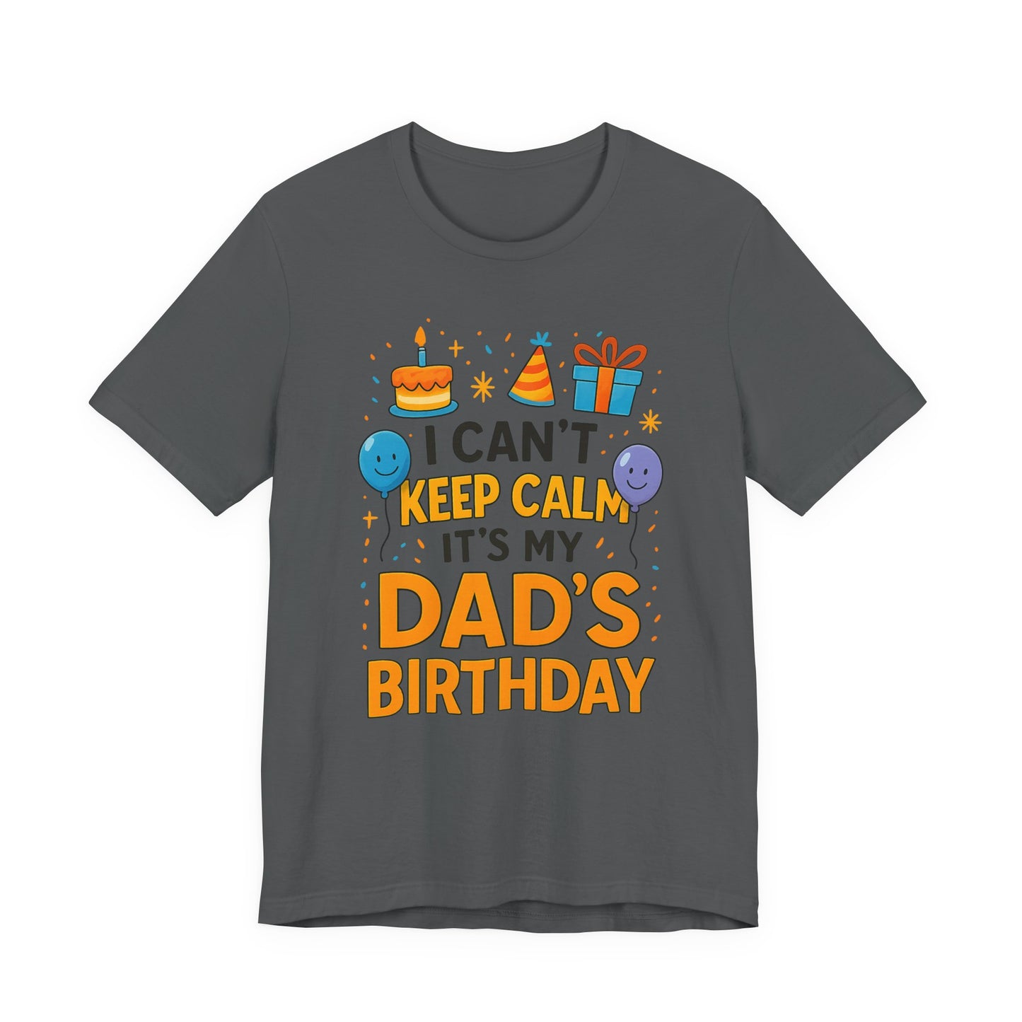 birthday gift for dad I Can't Keep Calm It's My Dad's Birthday Happy Father