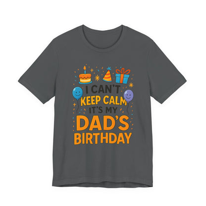 birthday gift for dad I Can't Keep Calm It's My Dad's Birthday Happy Father