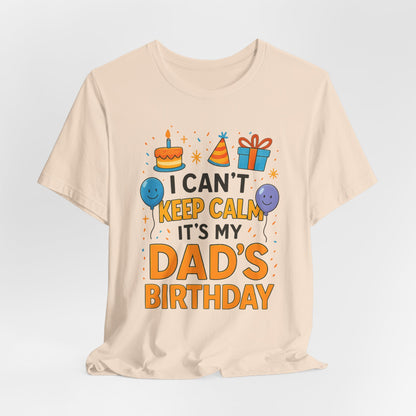 birthday gift for dad I Can't Keep Calm It's My Dad's Birthday Happy Father