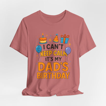 birthday gift for dad I Can't Keep Calm It's My Dad's Birthday Happy Father