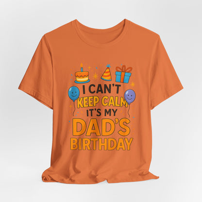 birthday gift for dad I Can't Keep Calm It's My Dad's Birthday Happy Father