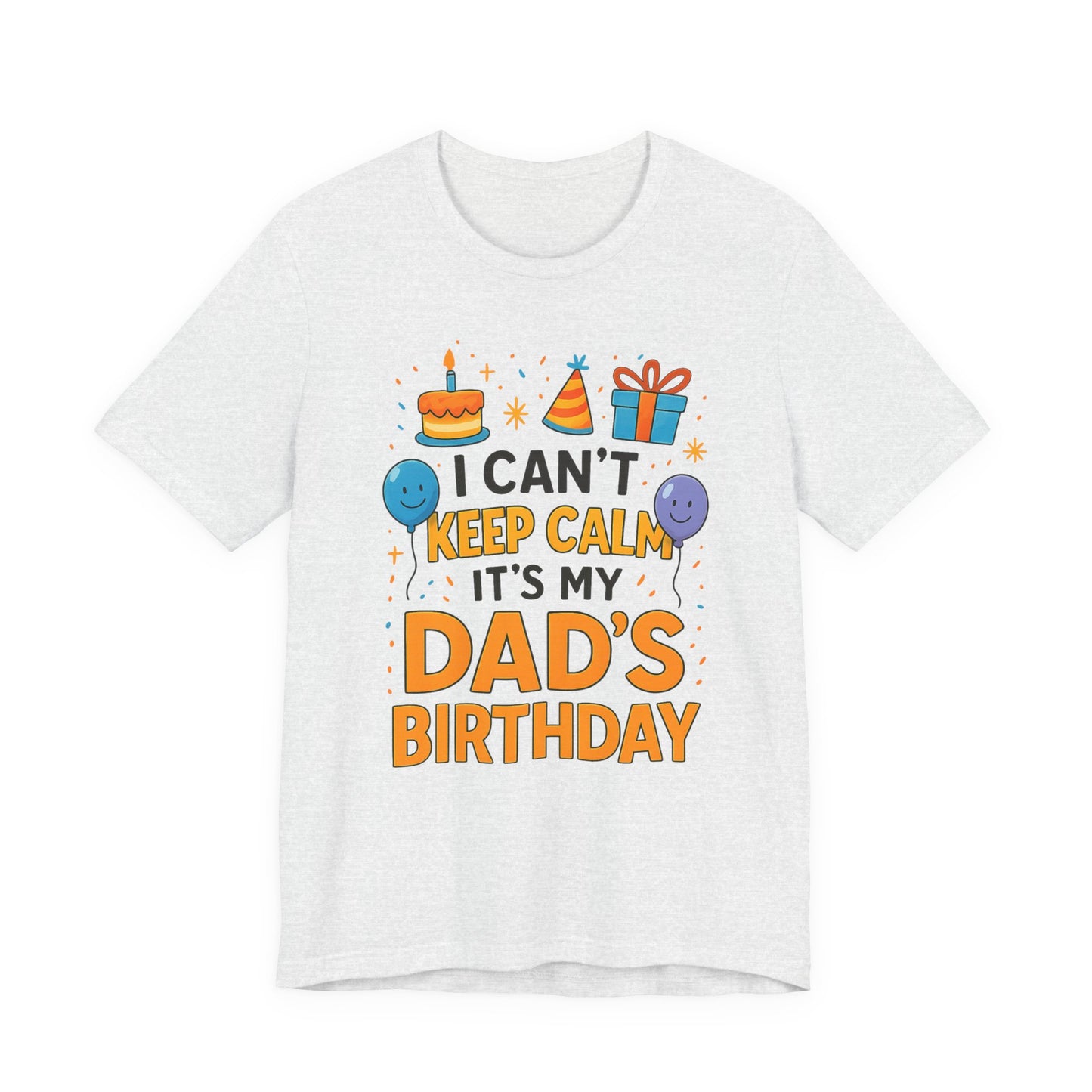 birthday gift for dad I Can't Keep Calm It's My Dad's Birthday Happy Father