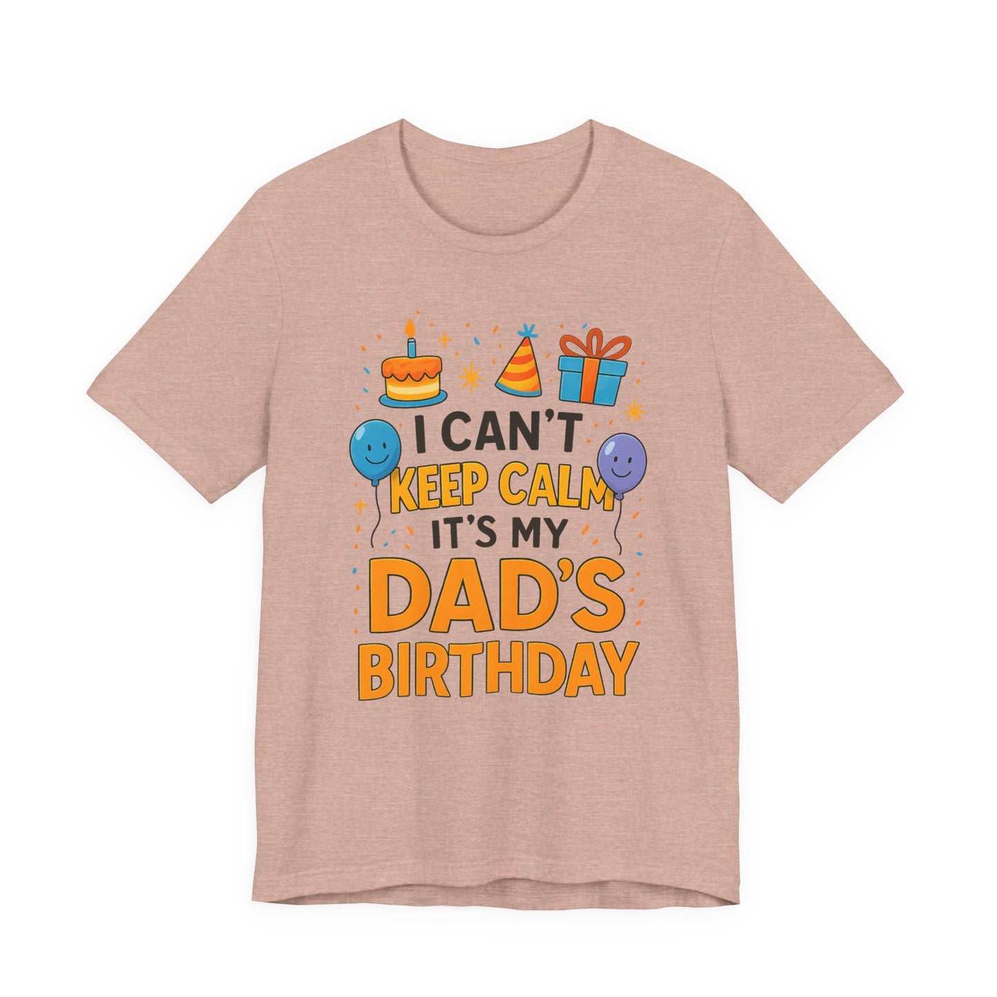 birthday gift for dad I Can't Keep Calm It's My Dad's Birthday Happy Father