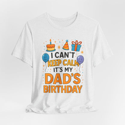 birthday gift for dad I Can't Keep Calm It's My Dad's Birthday Happy Father