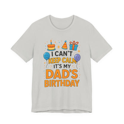 birthday gift for dad I Can't Keep Calm It's My Dad's Birthday Happy Father