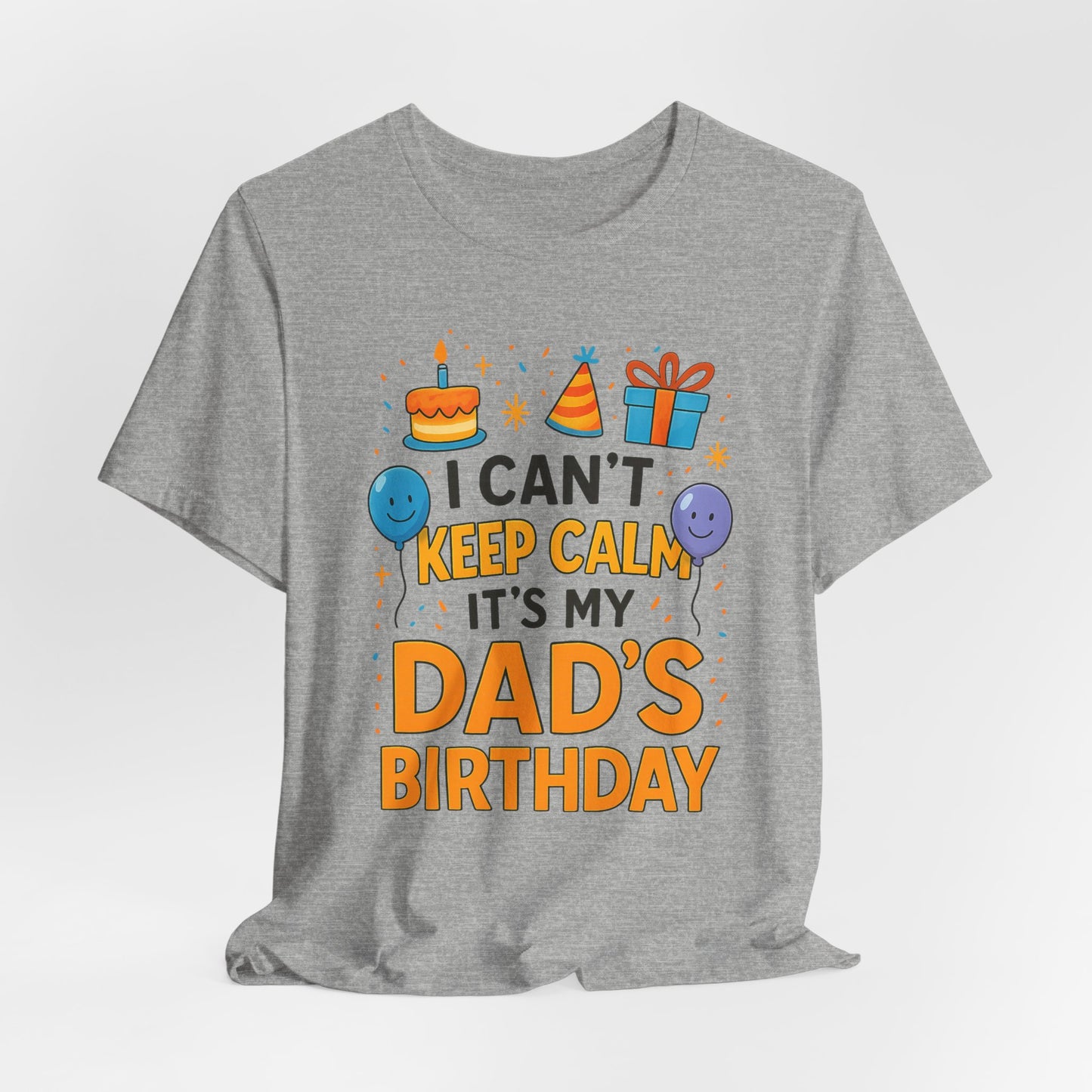 birthday gift for dad I Can't Keep Calm It's My Dad's Birthday Happy Father