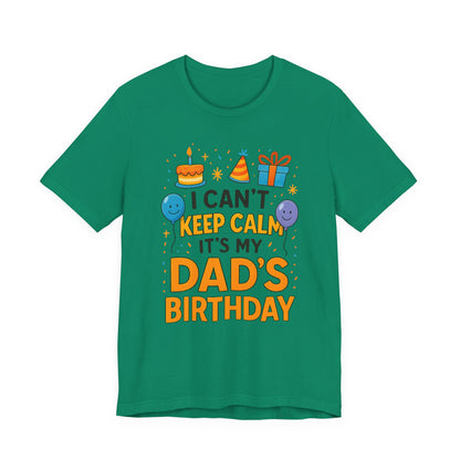 birthday gift for dad I Can't Keep Calm It's My Dad's Birthday Happy Father