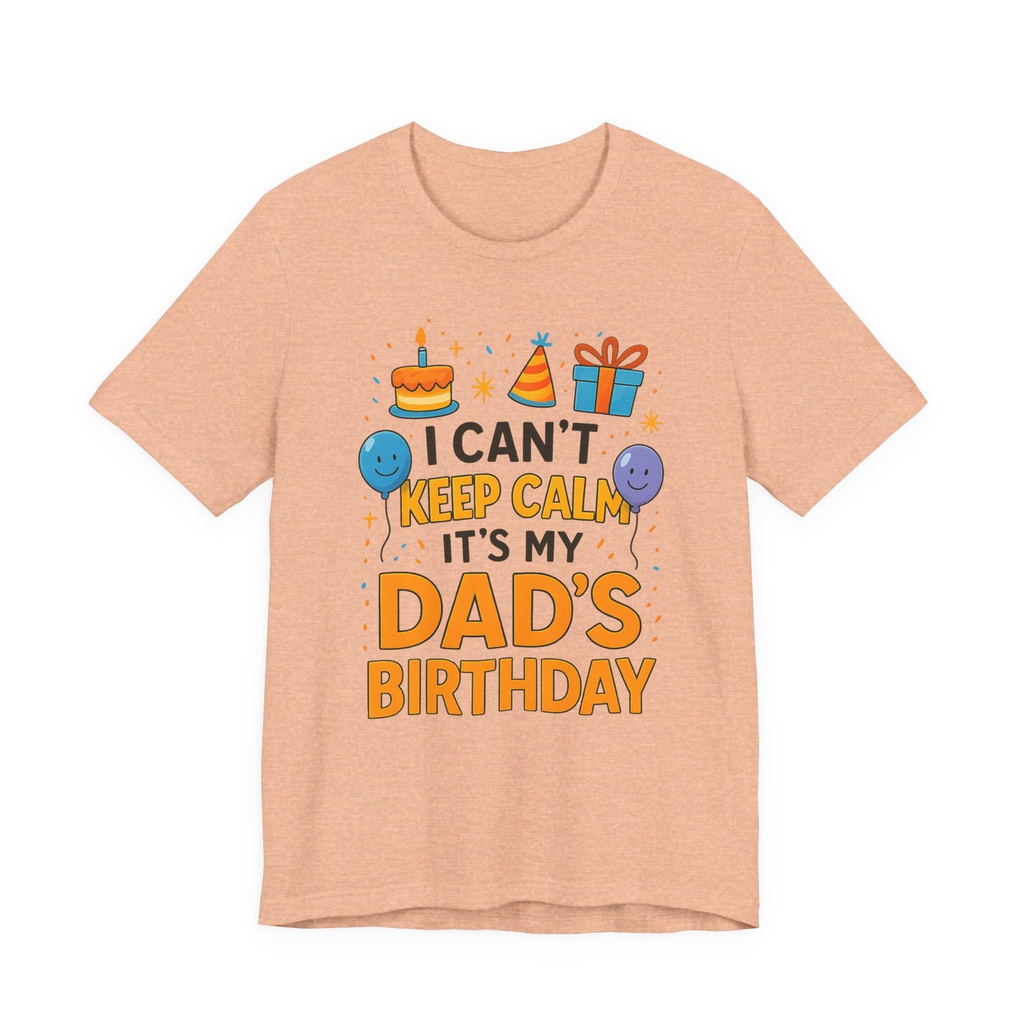 birthday gift for dad I Can't Keep Calm It's My Dad's Birthday Happy Father