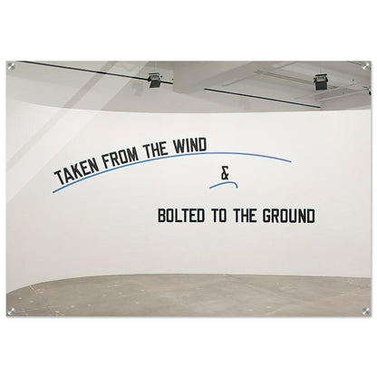 Taken From the Wind... - 2009 - Lawrence Weiner Acrylic Print - 70x100 cm / 28x40″ inches