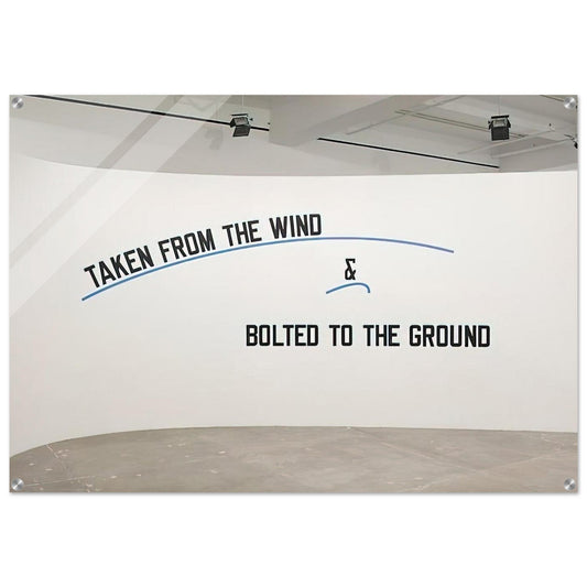 Taken From the Wind... - 2009 - Lawrence Weiner Acrylic Print - 70x100 cm / 28x40″ inches