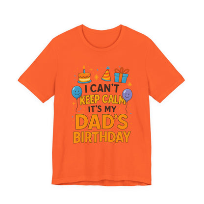 birthday gift for dad I Can't Keep Calm It's My Dad's Birthday Happy Father