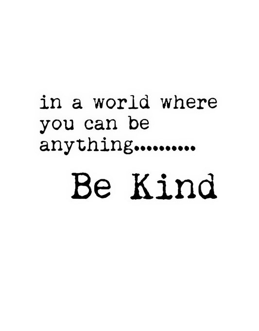 In a World Where You Can Be Anything Be Kind Art Print | Typography Poster | RedKalion