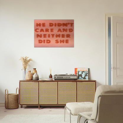 HE DIDN T CARE AND NEITHER DID SHE 1974 - Edward Ruscha Brushed Aluminum Print - 70x100 cm / 28x40 inches | Edward Ruscha Aluminum Print | Edward Ruscha Prints